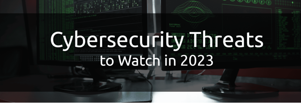 Cybersecurity Threats 2023