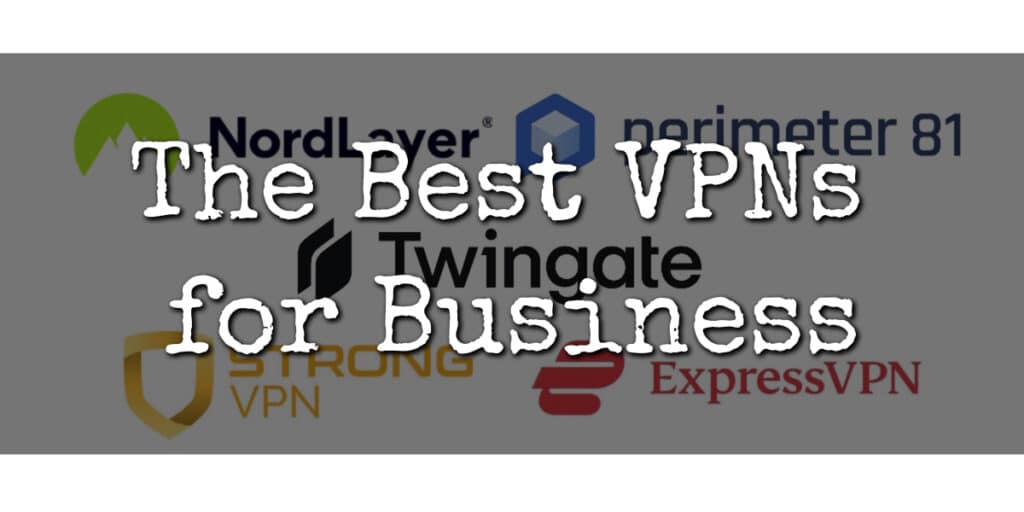 Best VPNs for Businesses
