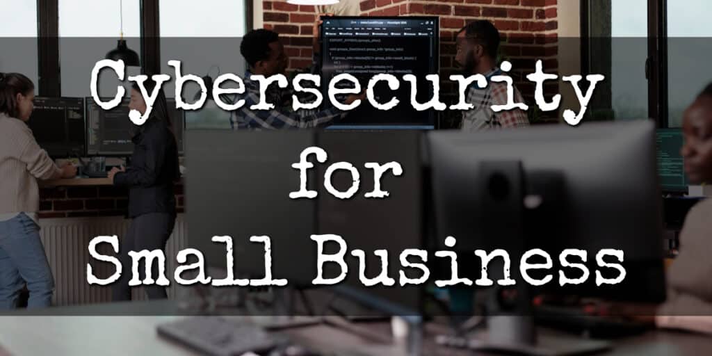 Cybersecurity for SMBs