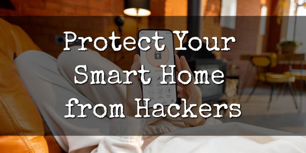 How to Protect Your Smart Home from Hackers