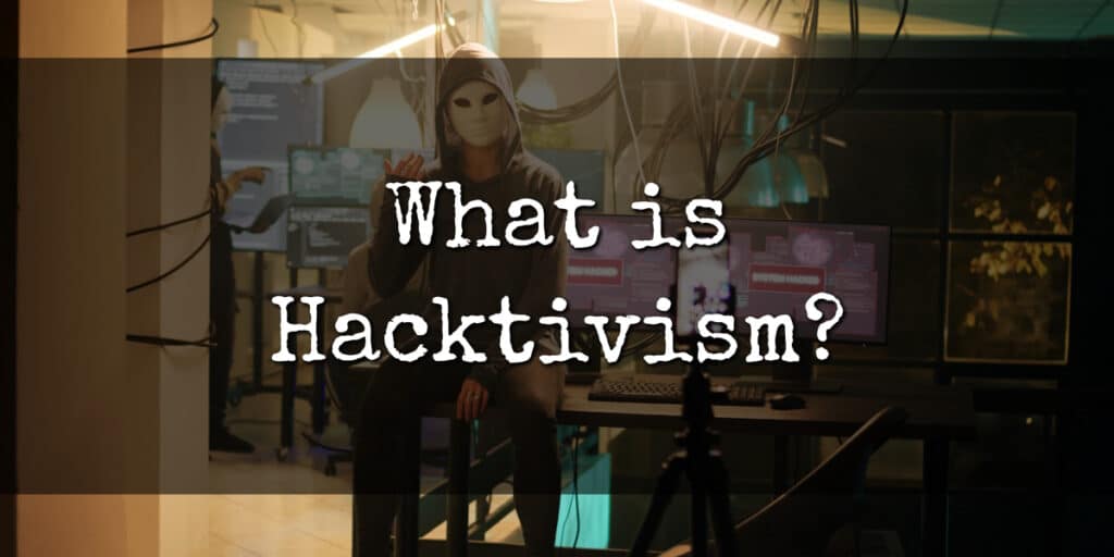 What is Hacktivism