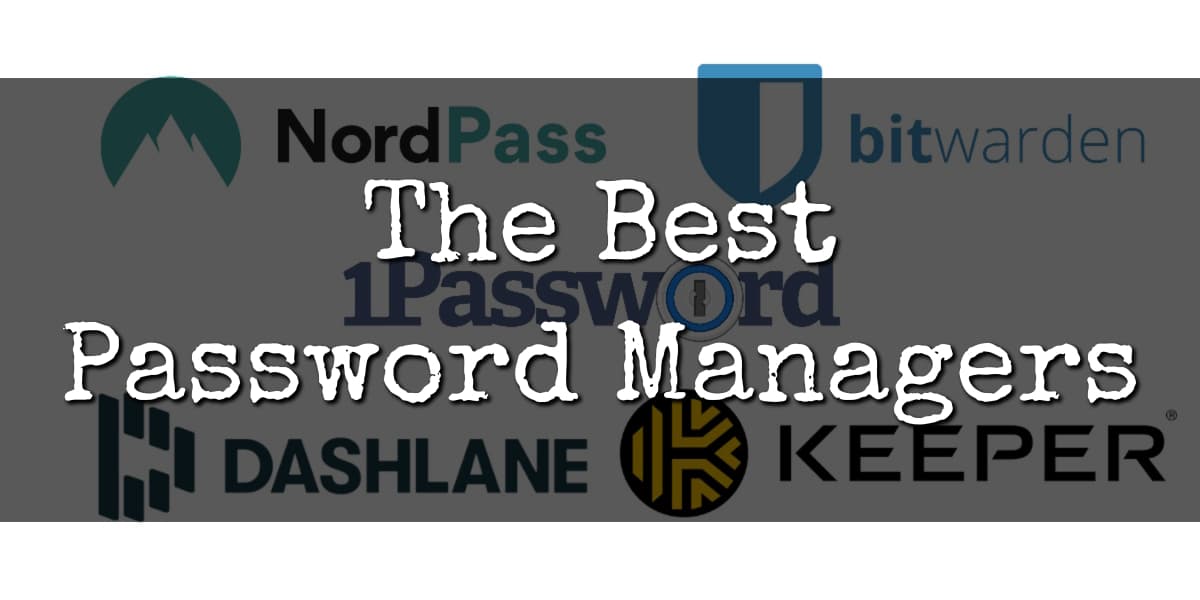 The Best Password Managers Of 2023 A Complete Guide FBI John